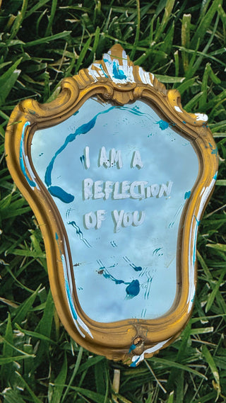 I Am A Reflection Of You